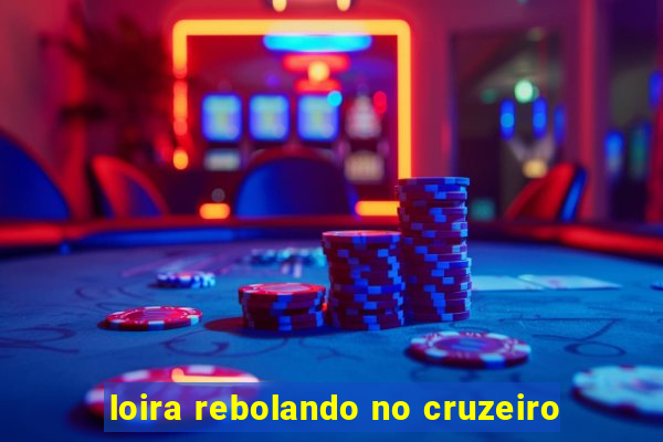 loira rebolando no cruzeiro